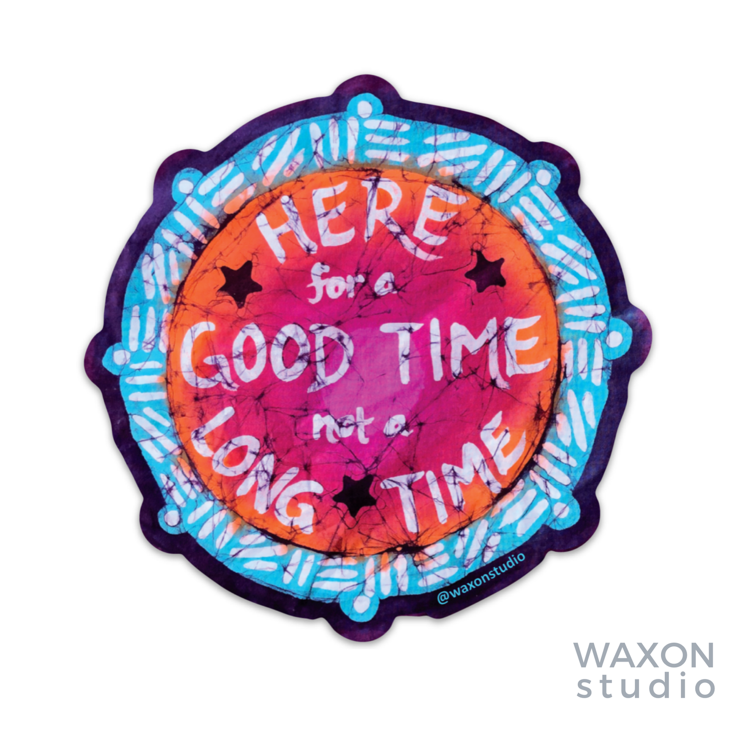 “Here for a Good Time” Vinyl Sticker 5”