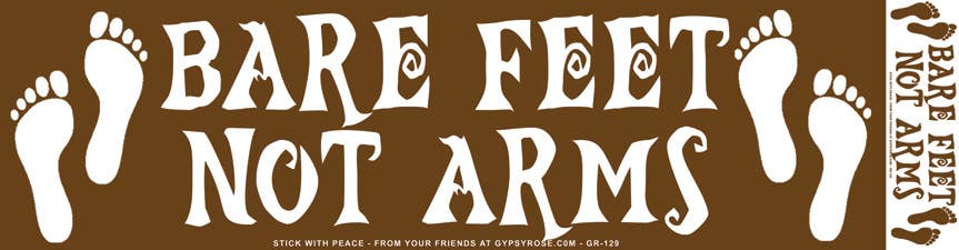Bare Feet Not Arms Bumper Sticker
