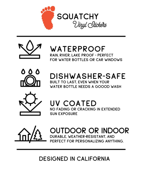 Squatchy vinyl sticker features list including waterproof dishwasher safe UV coated and indoor outdoor durability