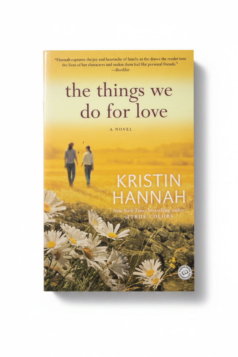 The Things We Do For Love - Kristen Hannah