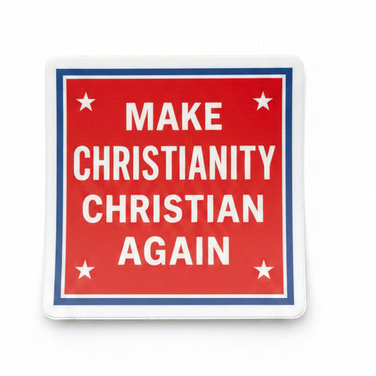 Make Christianity Christian Again Sticker
