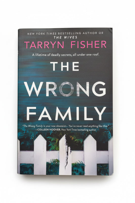 The Wrong Family - Tarryn Fisher