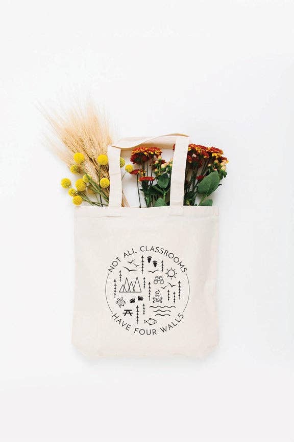 Nature Cotton Tote Bag – Not All Classrooms Have Four Walls