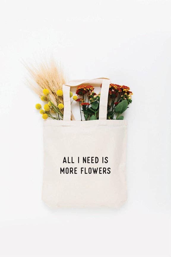 Flower Cotton Tote Bag – All I Need Is More Flowers