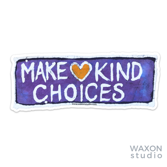 “Make Kind Choices” Vinyl Sticker 2.35x6”