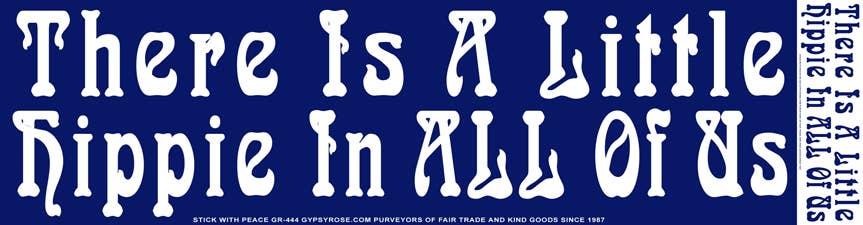 There Is a Little Hippie in All of Us Bumper Sticker